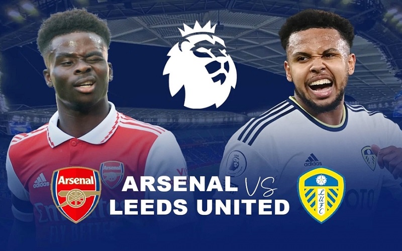 Nhận định bóng đá Arsenal và Leeds: “Miếng mồi ngon”