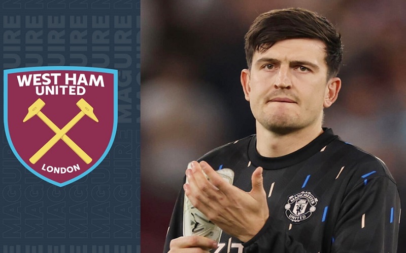 Maguire sẽ rời MU để sang West Ham