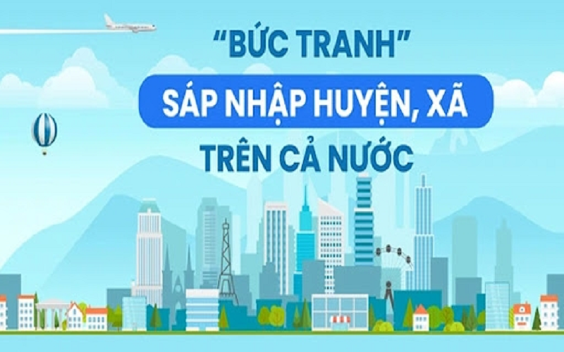 30/56 tỉnh, thành phố chậm gửi phương án sắp xếp đơn vị hành chính