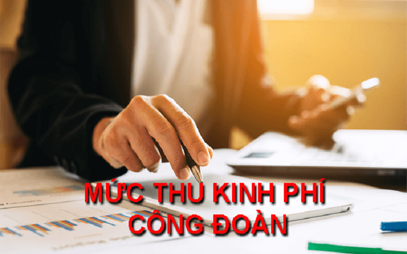 Mức đóng phí công đoàn của doanh nghiệp mới nhất