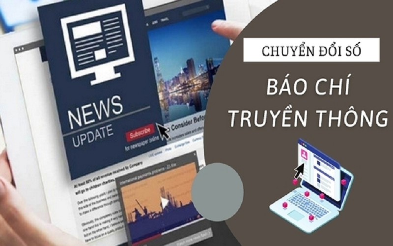 Chuyển đổi số - Động lực kiến tạo nền báo chí chuyên nghiệp, nhân văn, hiện đại