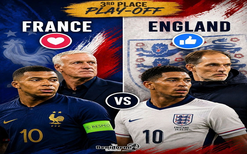 Nhận định Pháp và Anh (tranh hạng ba World Cup 2026): Những cuộc đua còn dang dở